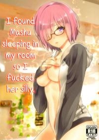 I Found Mashu Sleeping In My Room So I Fucked Her Silly